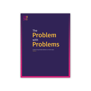 The Problem with Problems Workbook: A Guide for Using Problem Definition as a Tool for Equity (digital download)